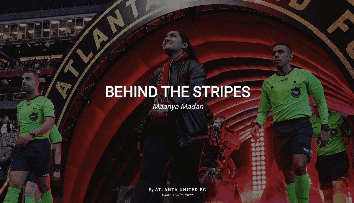 Maanya Madan featured in Atlanta United's Behind the Stripes